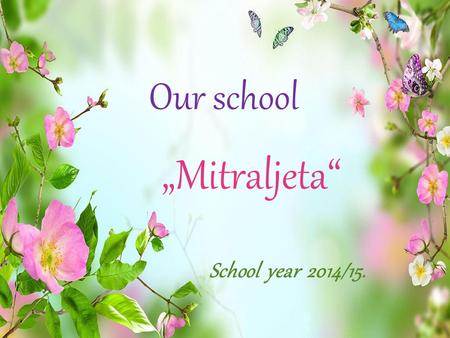 Our school „Мitraljeta“ School year 2014/15.. Columbus is all spiced.