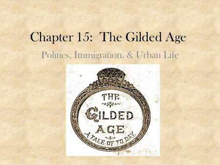 Chapter 15: The Gilded Age
