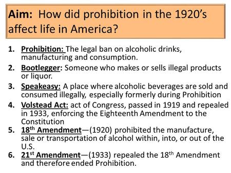 Aim: How did prohibition in the 1920’s affect life in America?