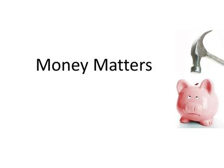 Money Matters. Student Finance: Key Facts No one has to pay anything up front to come to University Loans are available to cover Tuition Fees and Living.