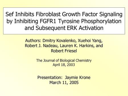 Sef Inhibits Fibroblast Growth Factor Signaling by Inhibiting FGFR1 Tyrosine Phosphorylation and Subsequent ERK Activation Authors: Dmitry Kovalenko, Xuehoi.
