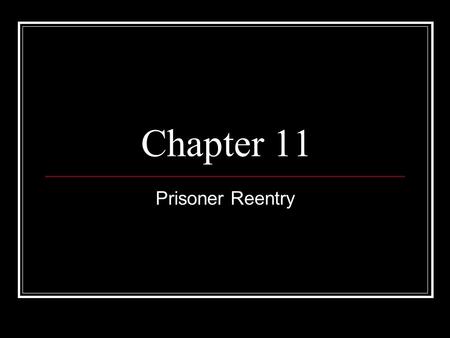 Chapter 11 Prisoner Reentry.