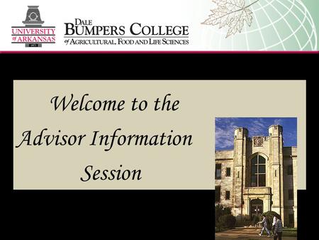 Welcome to the Advisor Information Session. Items to Review  Act 1014 – Now known as the Eight Semester Degree Completion Program  E-check sheet introduction.