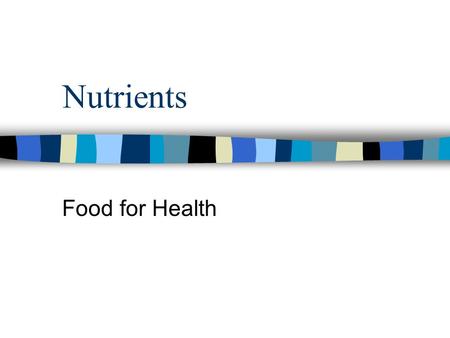 Nutrients Food for Health.