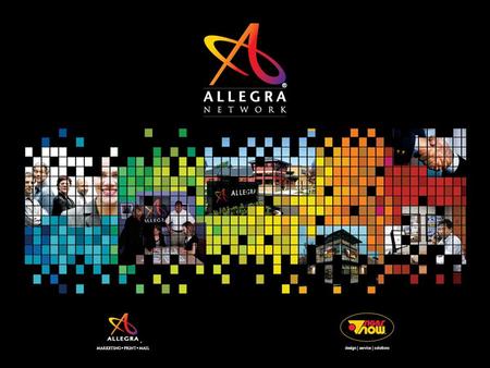 TODAY’S AGENDA  Allegra Network brands  MatchMaker ™  Key business model advantages  Ideal candidates  Financial requirements  Contacts  Questions.