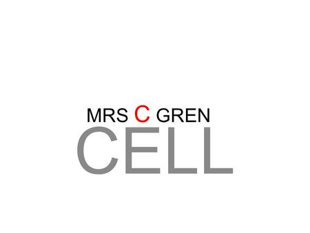 MRS C GREN CELL.
