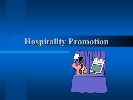 Hospitality Promotion Unit Essential Question What are the various promotional strategies used in travel and tourism?