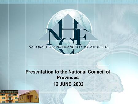 Presentation to the National Council of Provinces 12 JUNE 2002.