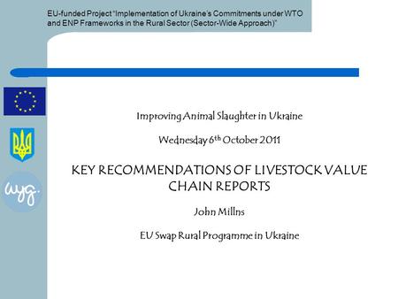EU-funded Project “Implementation of Ukraine’s Commitments under WTO and ENP Frameworks in the Rural Sector (Sector-Wide Approach)” Improving Animal Slaughter.