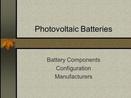 Photovoltaic Batteries Battery Components Configuration Manufacturers.