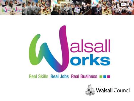 Agenda Welcome Walsall Works Update Process The future Travel Scheme for Apprentices Job brokerage service Other Training Provision EU Strategy Update.