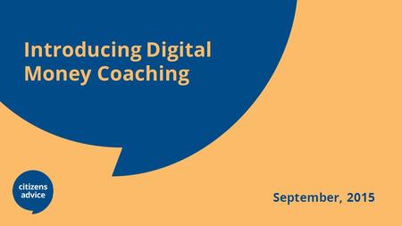 Introducing Digital Money Coaching September, 2015.