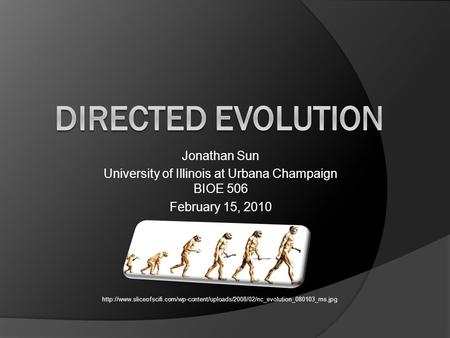 Jonathan Sun University of Illinois at Urbana Champaign BIOE 506 February 15, 2010