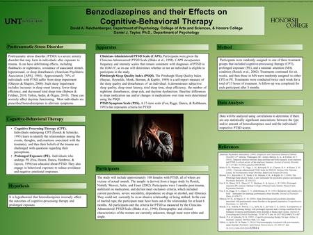 Benzodiazepines and their Effects on Cognitive-Behavioral Therapy David A. Reichenberger, Department of Psychology, College of Arts and Sciences, & Honors.