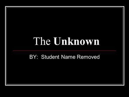 The Unknown BY: Student Name Removed. The State Food The state food is sushi.