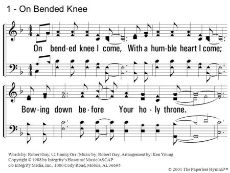 1 - On Bended Knee 1. On bended knee I come,