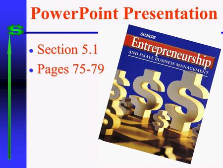 PowerPoint Presentation  Section 5.1  Pages 75-79.