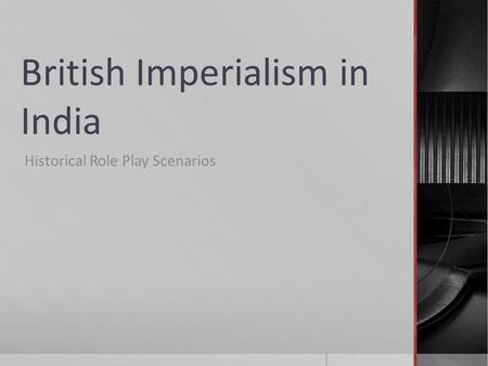 British Imperialism in India Historical Role Play Scenarios.