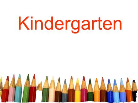 Kindergarten.