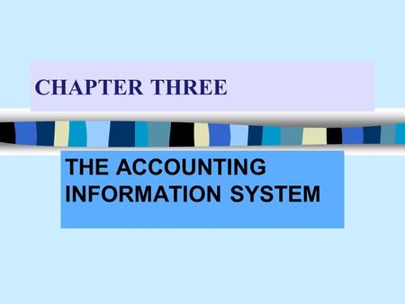 THE ACCOUNTING INFORMATION SYSTEM