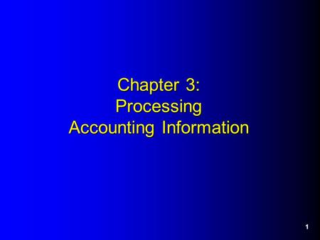 Chapter 3: Processing Accounting Information