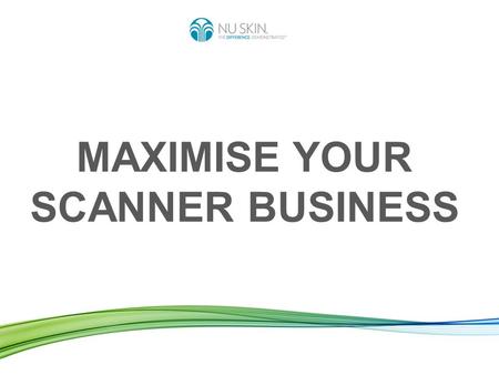 MAXIMISE YOUR SCANNER BUSINESS. A BUSINESS OPPORTUNITY LIKE NO OTHER 20072013Increase Nb Scanner Operators in EMEA 471998+112% Nb Scans made per month.