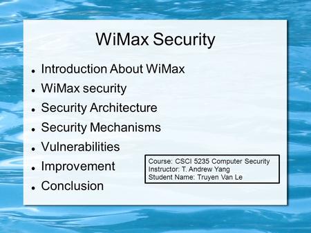 WiMax Security Introduction About WiMax WiMax security