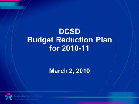 DCSD Budget Reduction Plan for 2010-11 March 2, 2010.