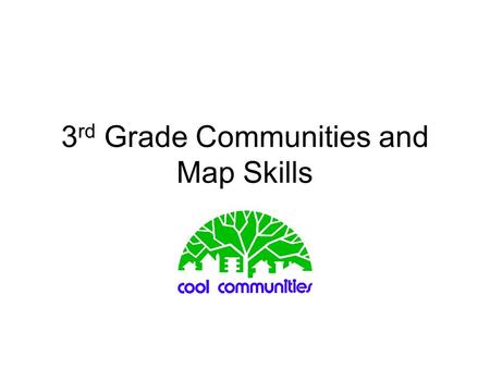 3 rd Grade Communities and Map Skills. What do we call a community that includes cities and have more apartment buildings than houses, and include skyscrapers,