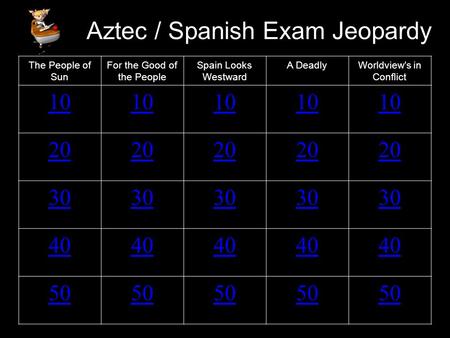 Aztec / Spanish Exam Jeopardy