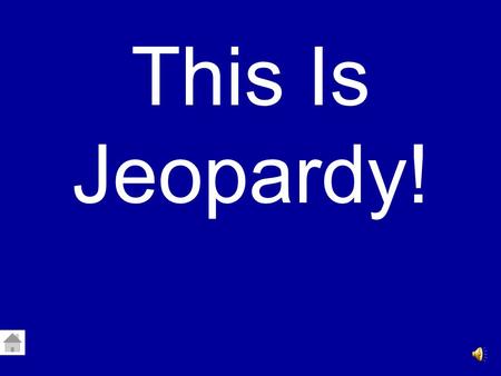 This Is Jeopardy!. Advance to Final Jeopardy EARLIEST AMERICANS ANASAZIMOUND BUILDERS INUITMAP SKILLS 100 200 300 400 500.