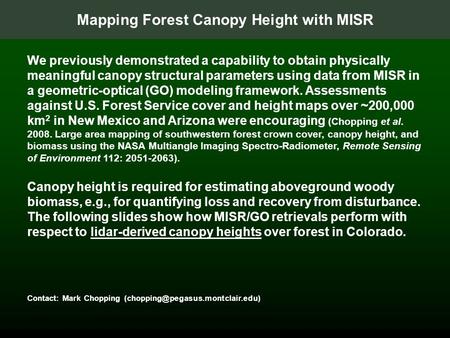 Mapping Forest Canopy Height with MISR We previously demonstrated a capability to obtain physically meaningful canopy structural parameters using data.