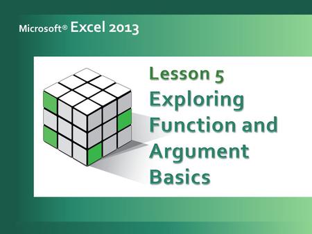 Microsoft® Excel 2013. 2 Use Insert Function. 1 Key and point to enter functions. 2 Navigate with and create named ranges. 3 Use range names in functions.