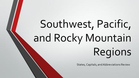 Southwest, Pacific, and Rocky Mountain Regions