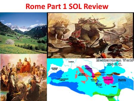 Rome Part 1 SOL Review. Part 1: Roman Geography 1.The city of Rome, with its central location on the ______________ peninsula. ITALIAN 2. Which mountain.