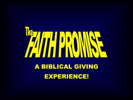 A BIBLICAL GIVING EXPERIENCE!