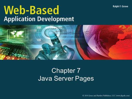 Chapter 7 Java Server Pages. Objectives Explain how the separation of concerns principle applies to JSP Describe the operation and life-cycle of a JSP.