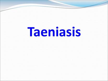 Taeniasis.