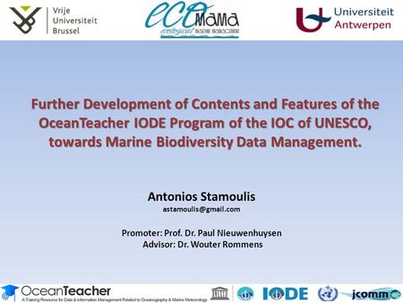 Further Development of Contents and Features of the OceanTeacher IODE Program of the IOC of UNESCO, towards Marine Biodiversity Data Management. Antonios.