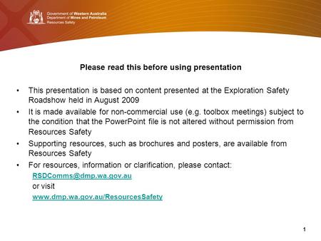 Government of Western Australia Department of Mines and Petroleum Please read this before using presentation This presentation is based on content presented.