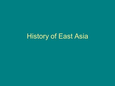 History of East Asia. Ancient East Asia (668-670) China’s Dynasties –Culture began in the _____ River Valley over 5,000 years ago. Over the centuries,