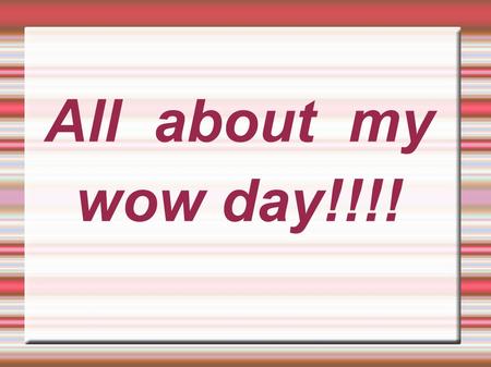 All about my wow day!!!!. I LOVE IT ALL But I decided to tell you about walt disney!