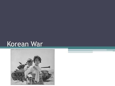 Korean War. The Beginnings of War June 25, 1950 Soviets backed North Korea US backed South Korea The United States was fighting against the spread of.