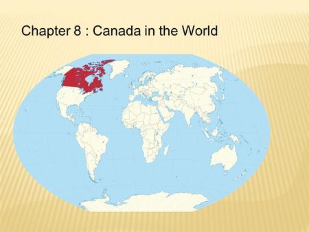 Chapter 8 : Canada in the World