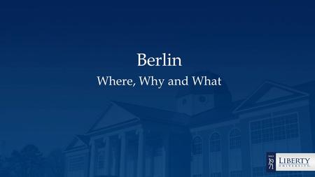 Berlin Where, Why and What.  This PowerPoint will help understand everything there is to know about modern Berlin.  It will help you to understand why.