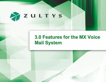 3.0 Features for the MX Voice Mail System. Page 2 Localization Multiple language support for voice mail prompts English (UK) English (USA) Polish German.