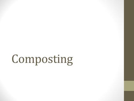 Composting.
