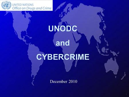 1 UNODC and CYBERCRIME December 2010. 2 Cybersecurity   Constitutes the protection against all forms of cyber incidents by strengthening the safety.