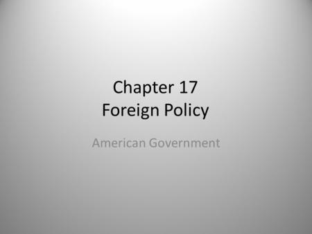 Chapter 17 Foreign Policy