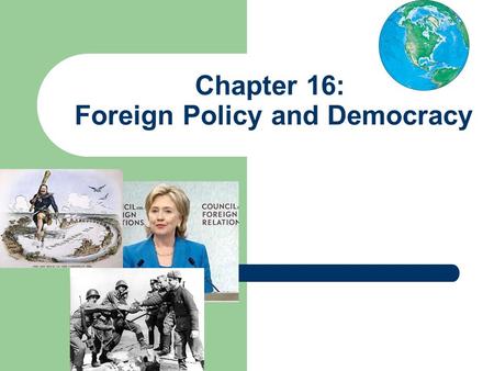 Chapter 16: Foreign Policy and Democracy